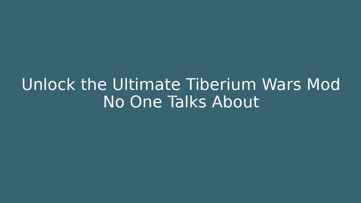 Unlock the Ultimate Tiberium Wars Mod No One Talks About - Felix Cat Insurance