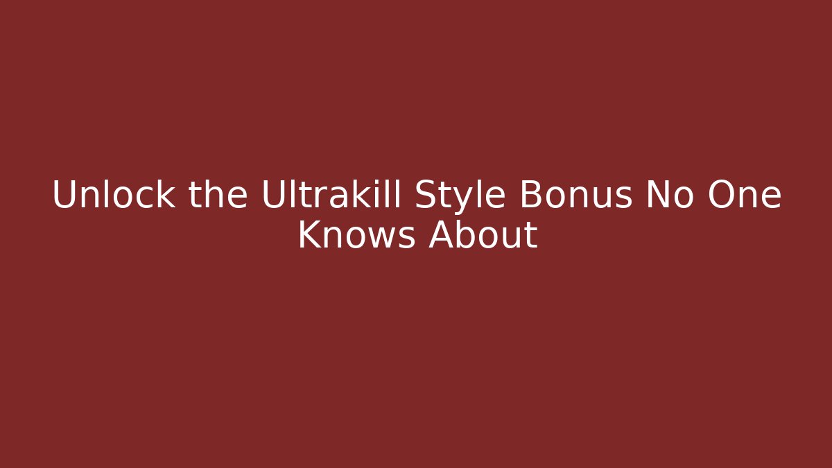 Unlock the Ultrakill Style Bonus No One Knows About - Felix Cat Insurance