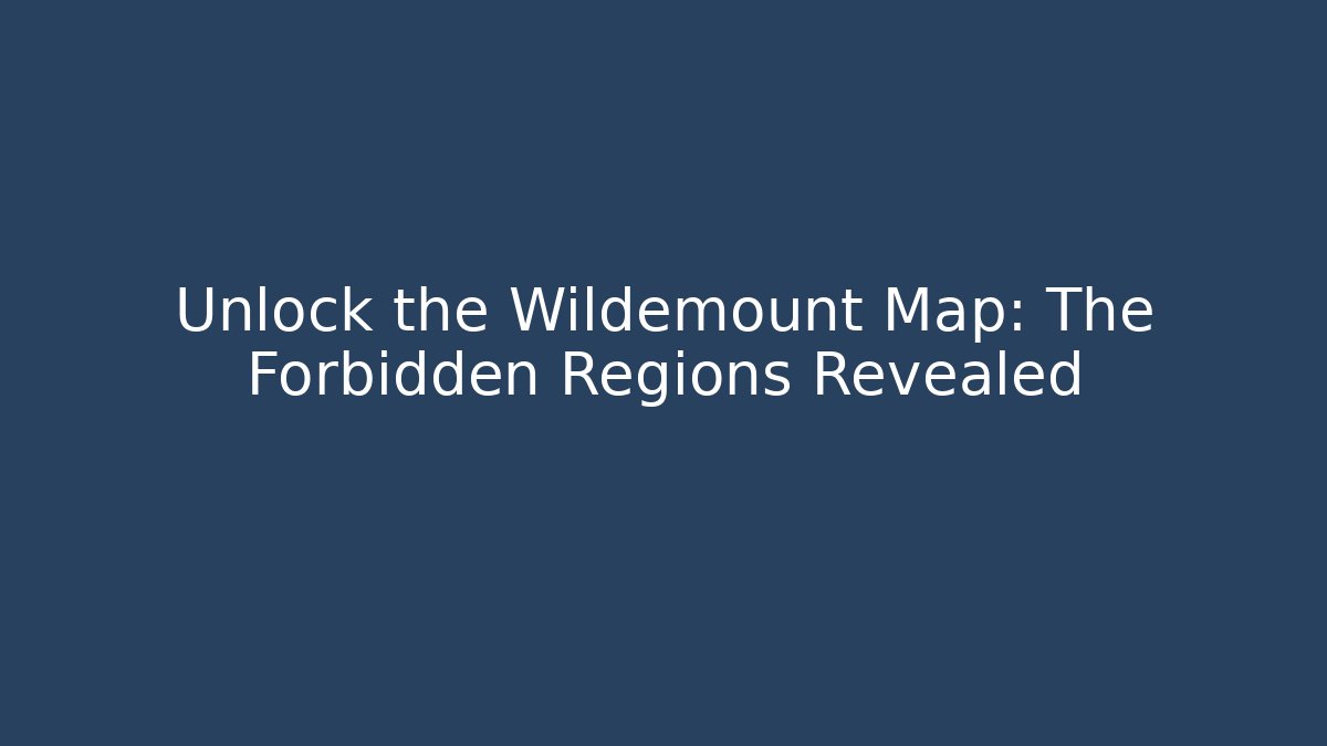Unlock the Wildemount Map: The Forbidden Regions Revealed
