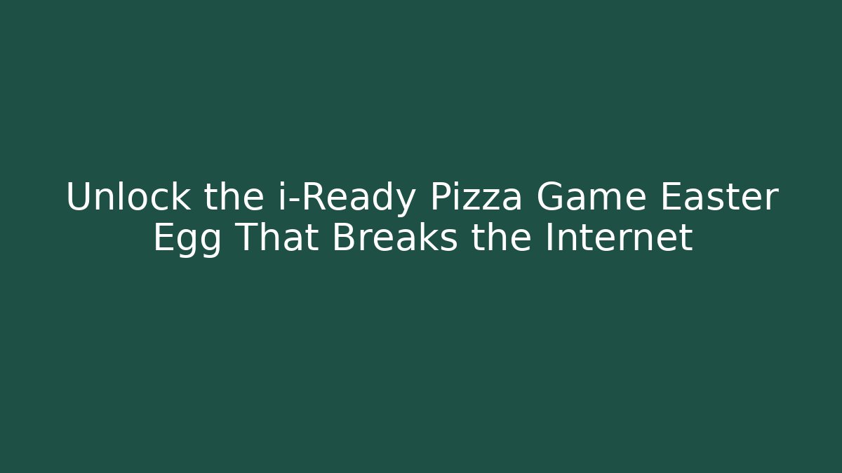 Unlock the i-Ready Pizza Game Easter Egg That Breaks the Internet - Felix Cat Insurance