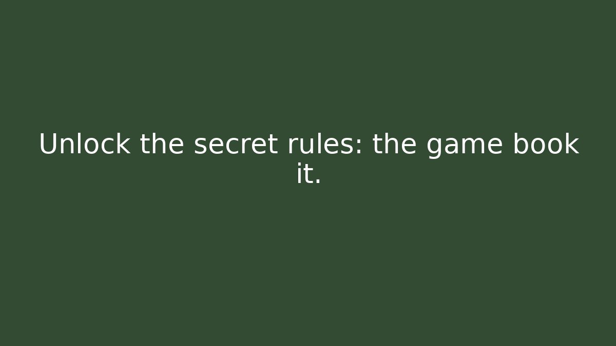Unlock the secret rules: the game book it.