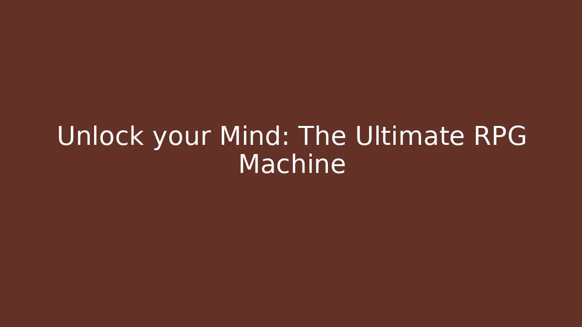 Unlock your Mind: The Ultimate RPG Machine - Felix Cat Insurance