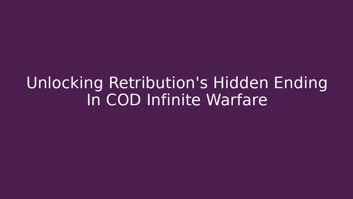 Unlocking Retribution’s Hidden Ending In COD Infinite Warfare