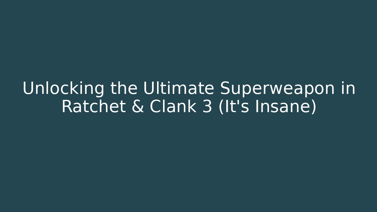 Unlocking the Ultimate Superweapon in Ratchet & Clank 3 (It's Insane)
