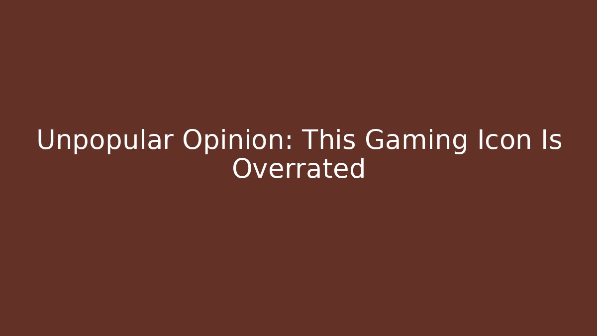 Unpopular Opinion: This Gaming Icon Is Overrated
