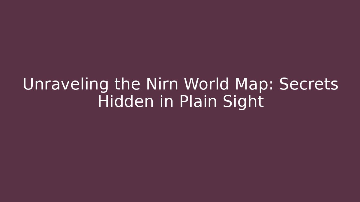 Unraveling the Nirn World Map: Secrets Hidden in Plain Sight - Felix Cat Insurance