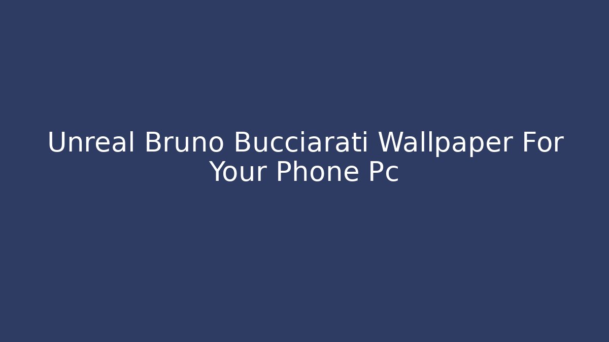 Unreal Bruno Bucciarati Wallpaper For Your Phone Pc