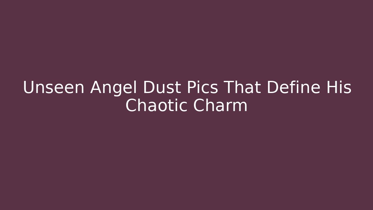 Unseen Angel Dust Pics That Define His Chaotic Charm