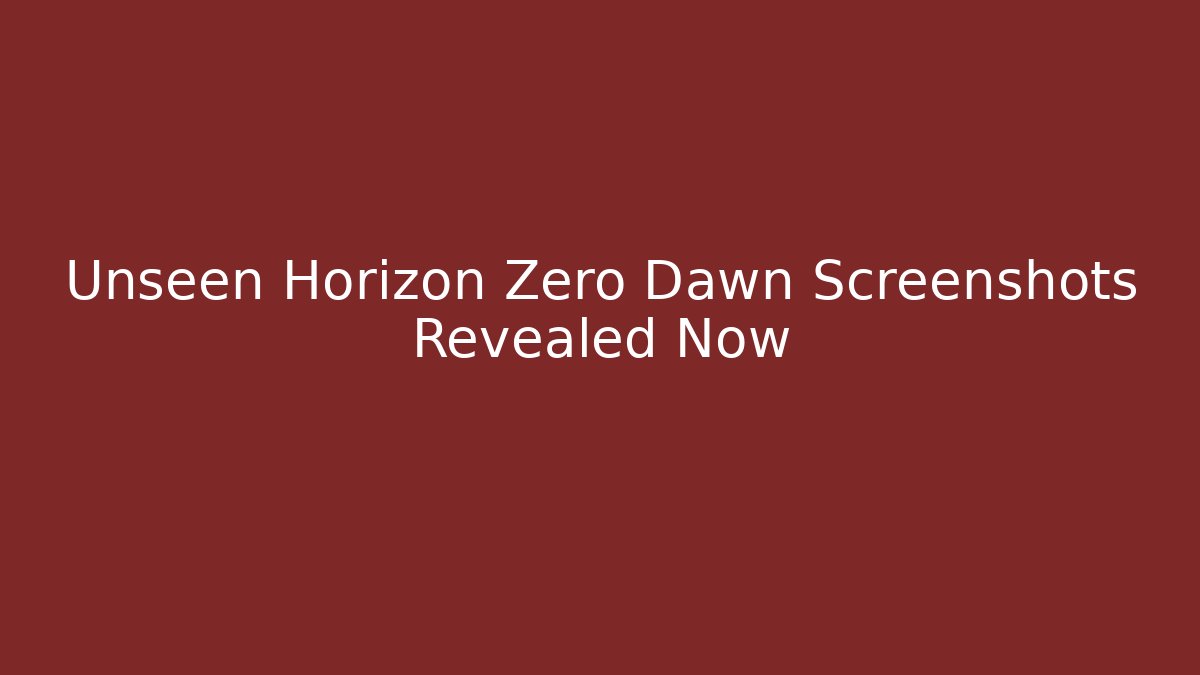 Unseen Horizon Zero Dawn Screenshots Revealed Now