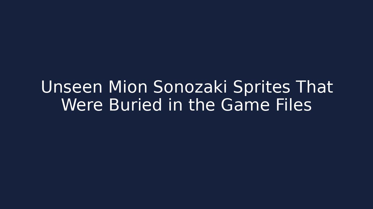 Unseen Mion Sonozaki Sprites That Were Buried in the Game Files