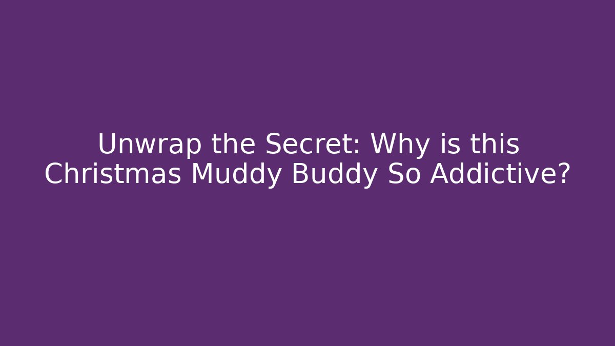 Unwrap the Secret: Why is this Christmas Muddy Buddy So Addictive?