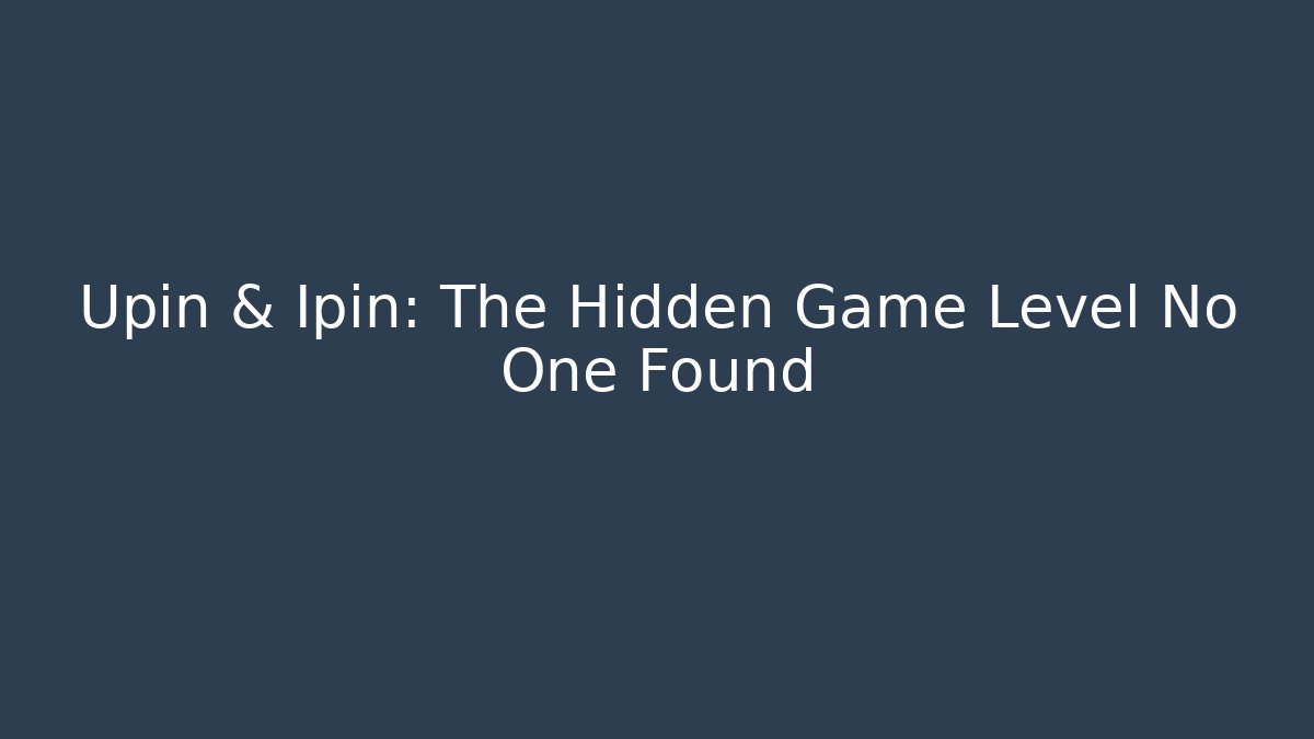 Upin & Ipin: The Hidden Game Level No One Found