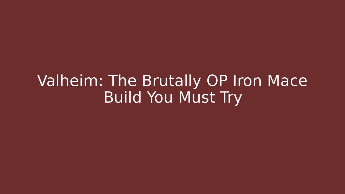 Valheim: The Brutally OP Iron Mace Build You Must Try - Felix Cat Insurance