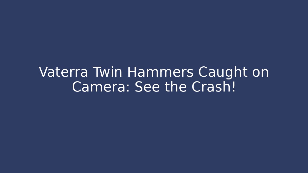 Vaterra Twin Hammers Caught on Camera: See the Crash! - Felix Cat Insurance