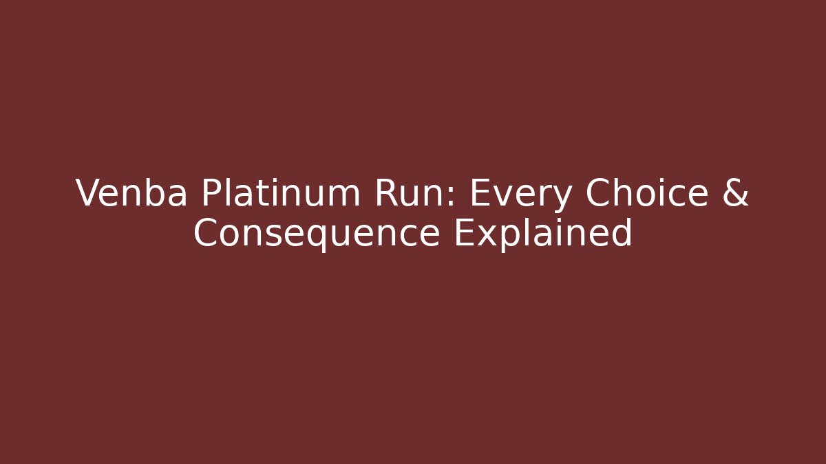 Venba Platinum Run: Every Choice & Consequence Explained