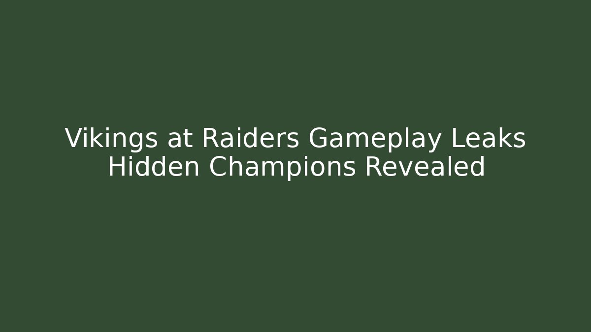 Vikings at Raiders Gameplay Leaks Hidden Champions Revealed