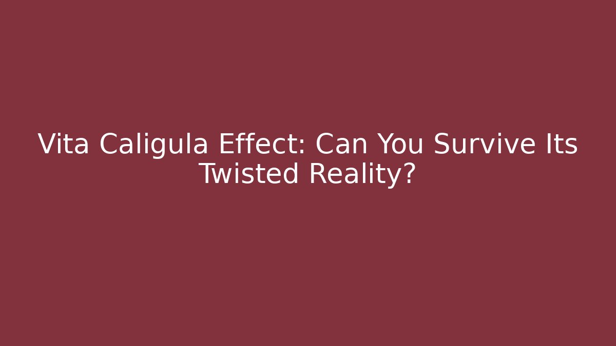 Vita Caligula Effect: Can You Survive Its Twisted Reality?