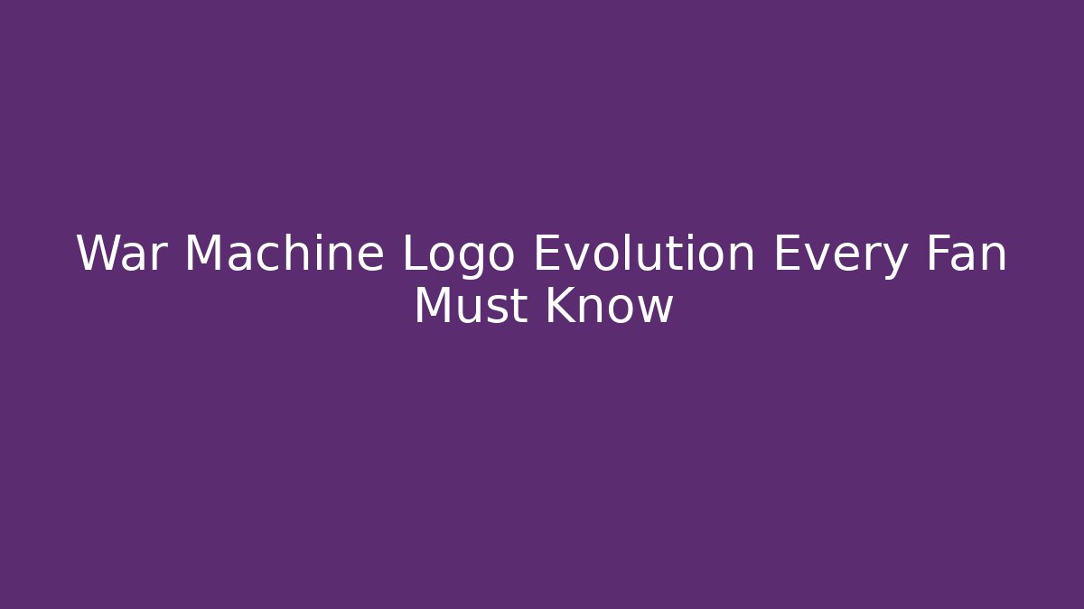 War Machine Logo Evolution Every Fan Must Know