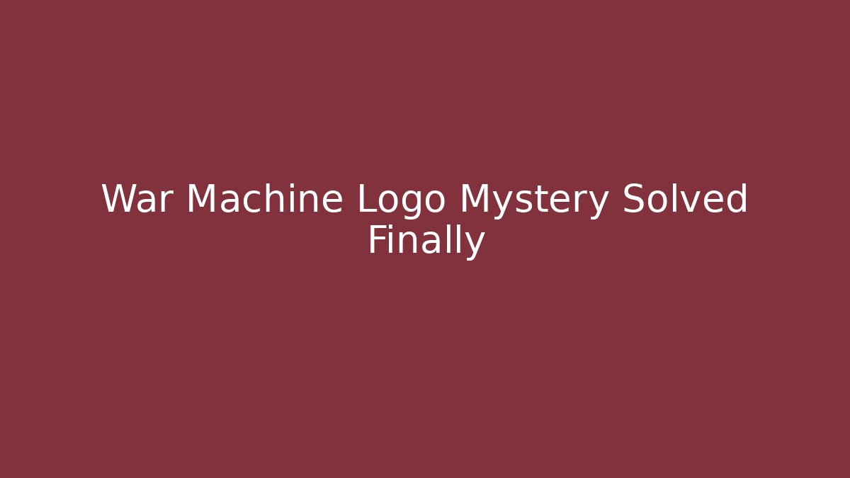 War Machine Logo Mystery Solved Finally - Felix Cat Insurance