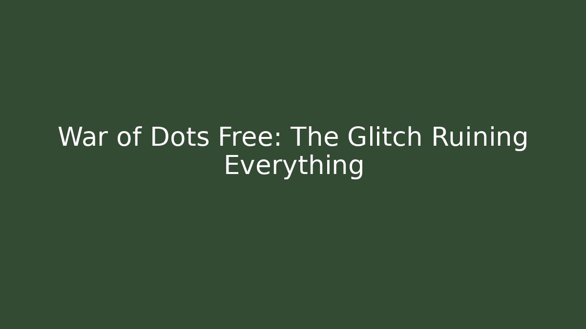 War of Dots Free: The Glitch Ruining Everything - Felix Cat Insurance