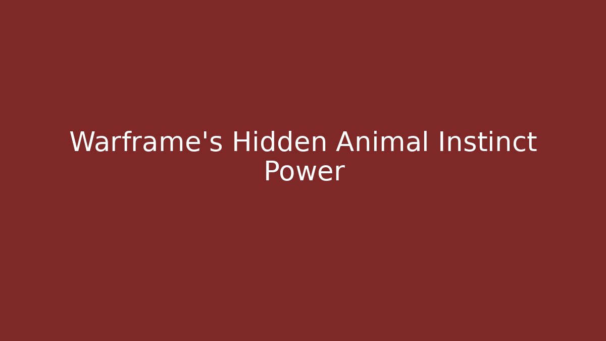 Warframe's Hidden Animal Instinct Power