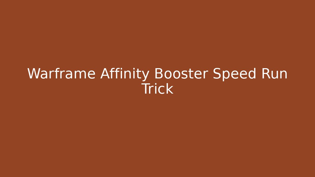 Warframe Affinity Booster Speed Run Trick
