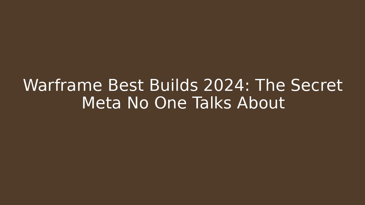Warframe Best Builds 2024: The Secret Meta No One Talks About - Felix Cat Insurance