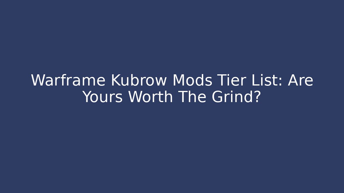 Warframe Kubrow Mods Tier List: Are Yours Worth The Grind?