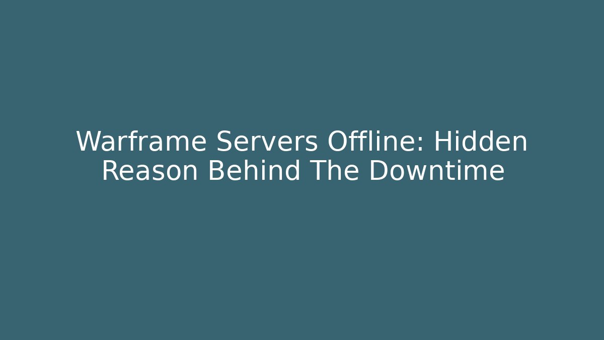 Warframe Servers Offline: Hidden Reason Behind The Downtime