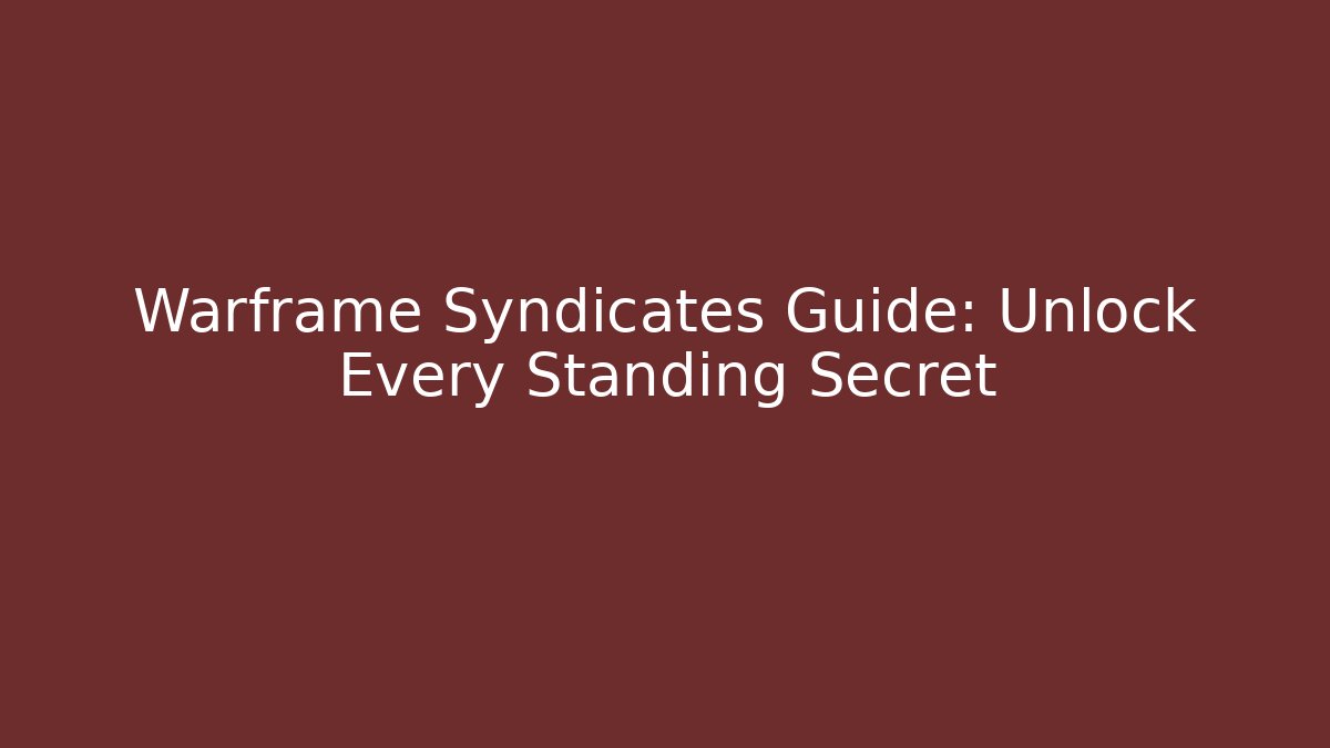 Warframe Syndicates Guide: Unlock Every Standing Secret
