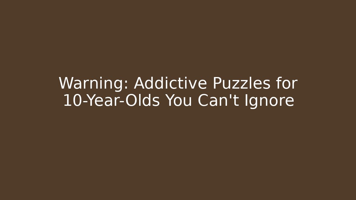 Warning: Addictive Puzzles for 10-Year-Olds You Can't Ignore - Felix Cat Insurance