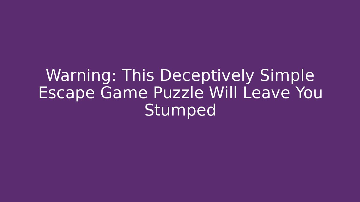 Warning: This Deceptively Simple Escape Game Puzzle Will Leave You Stumped - Felix Cat Insurance