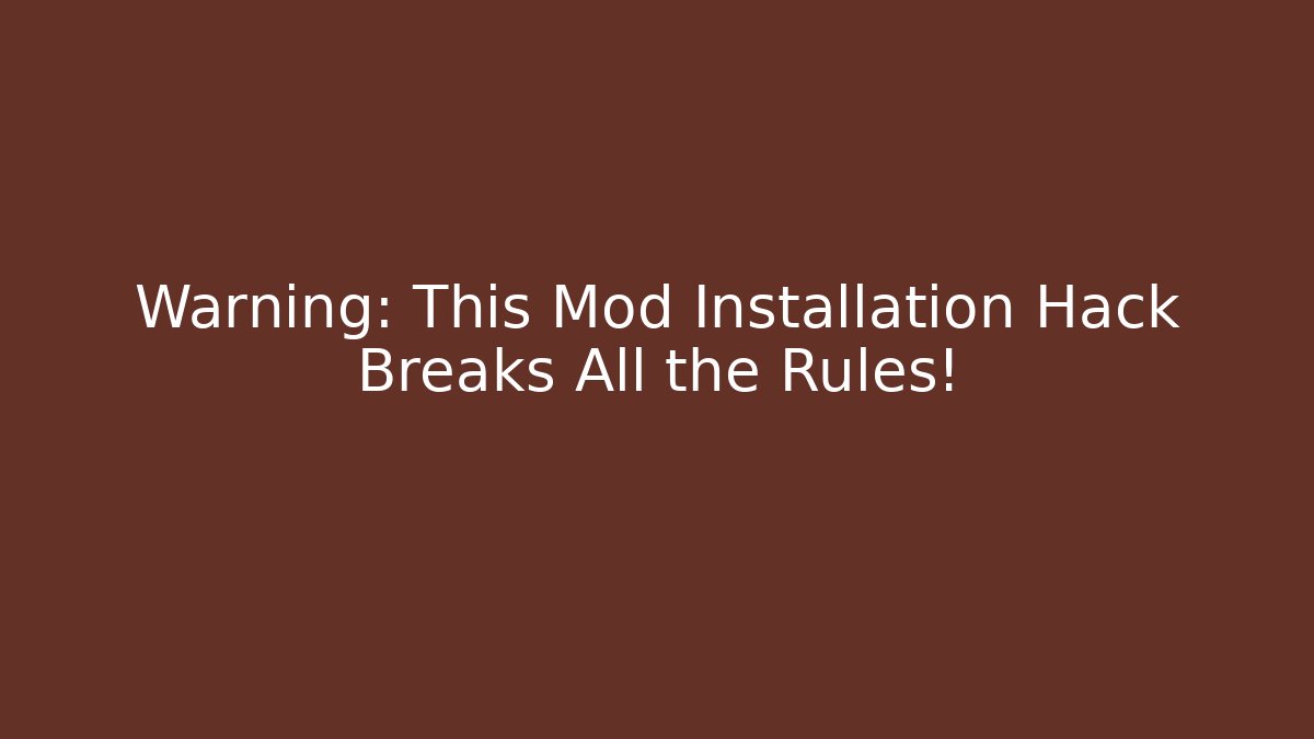 Warning: This Mod Installation Hack Breaks All the Rules! - Felix Cat Insurance
