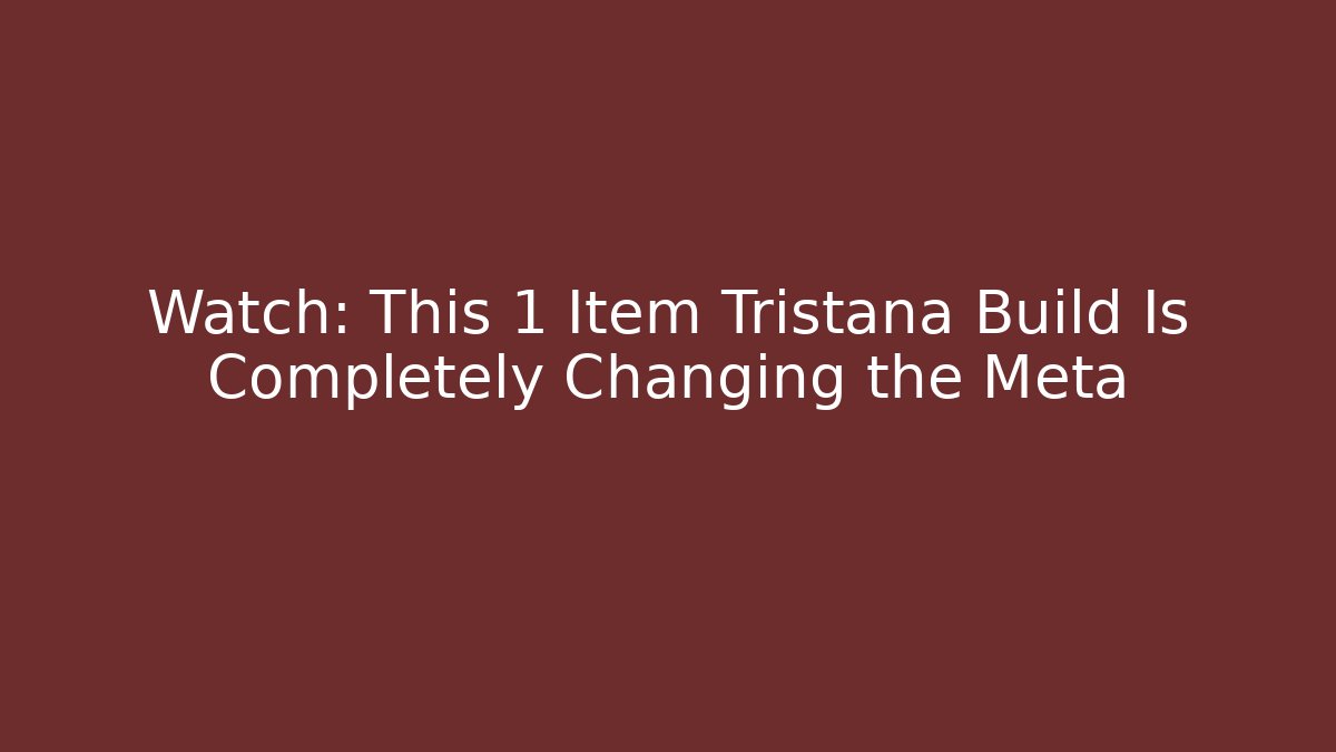 Watch: This 1 Item Tristana Build Is Completely Changing the Meta