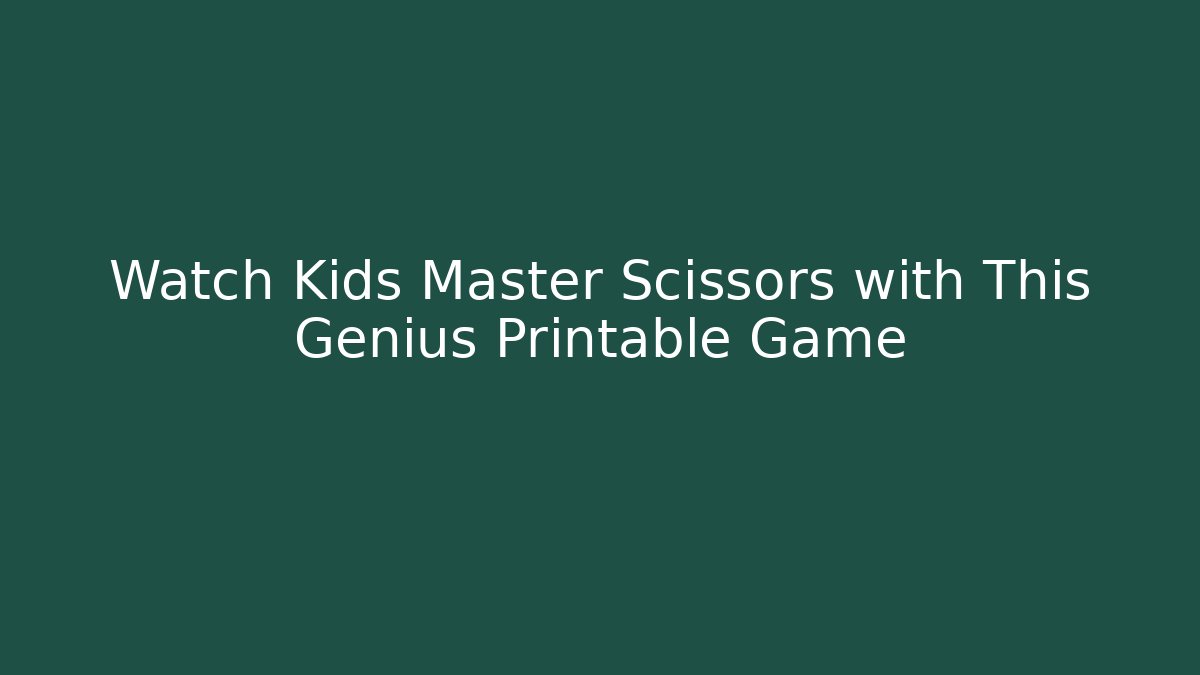 Watch Kids Master Scissors with This Genius Printable Game