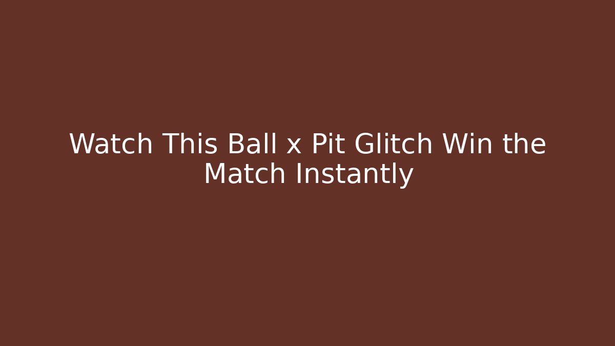 Watch This Ball x Pit Glitch Win the Match Instantly - Felix Cat Insurance