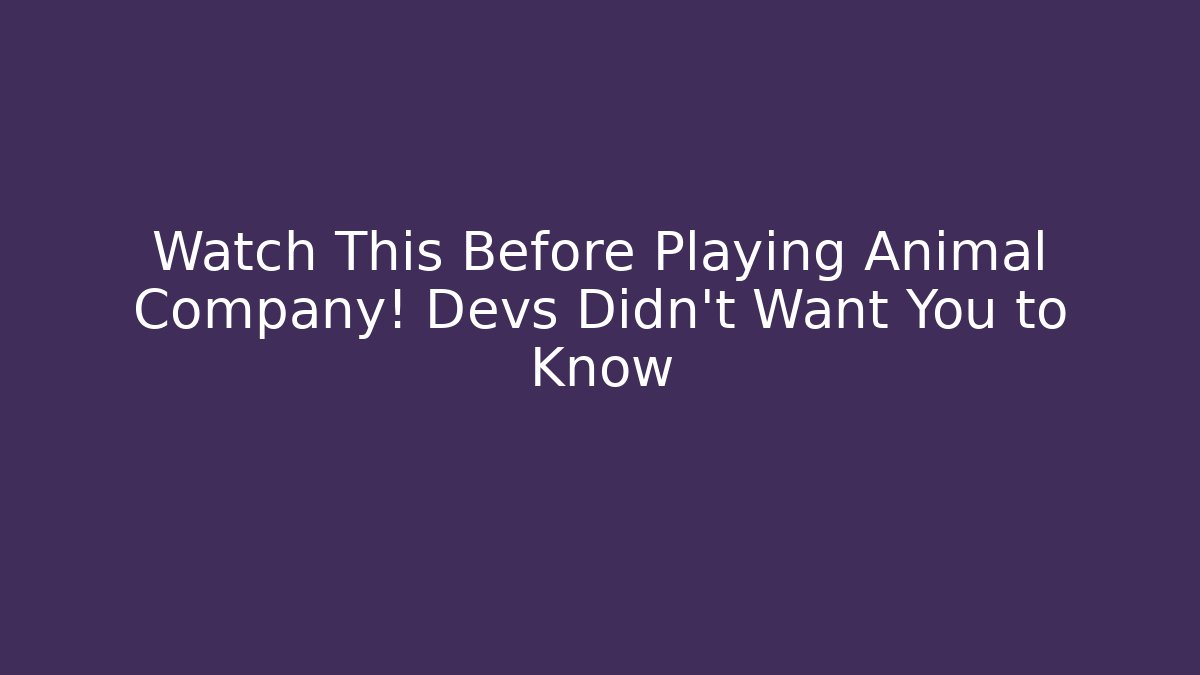 Watch This Before Playing Animal Company! Devs Didn't Want You to Know