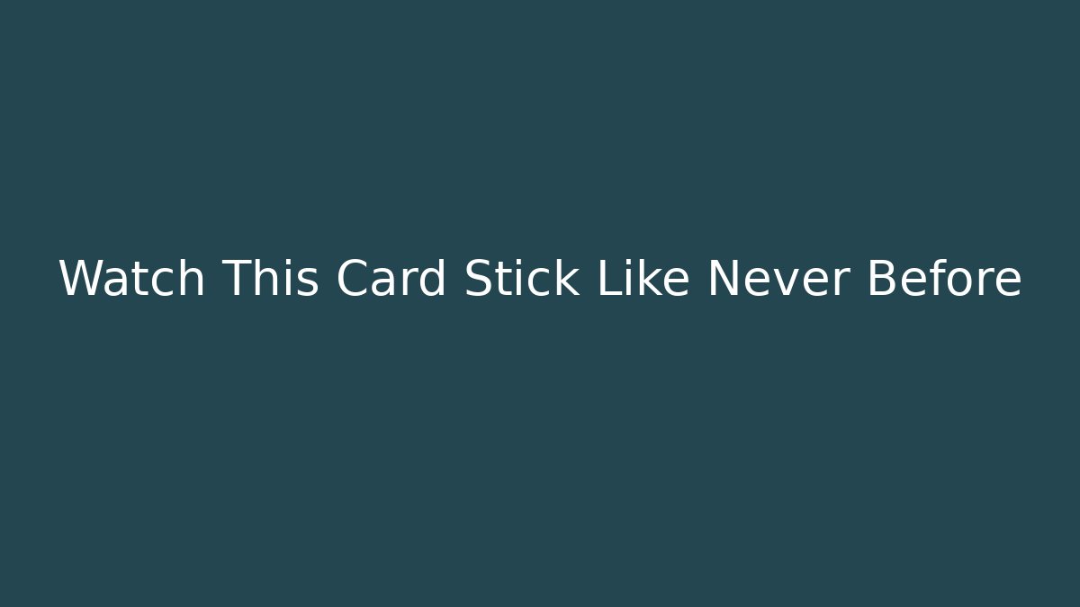 Watch This Card Stick Like Never Before - Felix Cat Insurance
