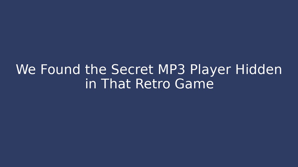 We Found the Secret MP3 Player Hidden in That Retro Game - Felix Cat Insurance