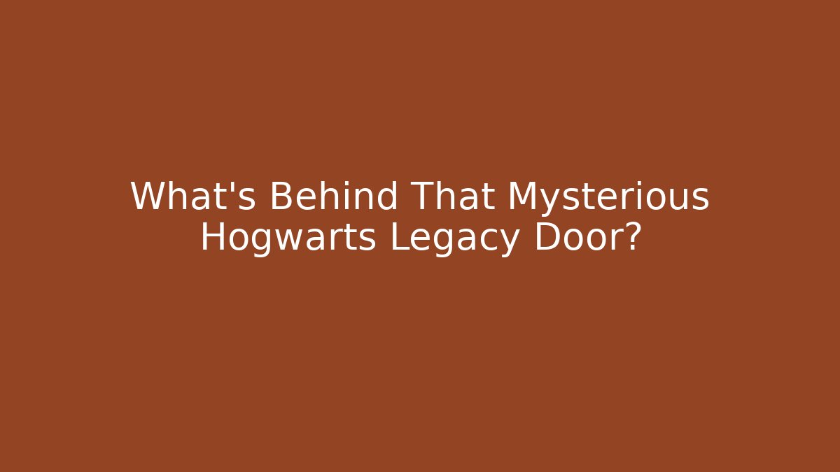 What's Behind That Mysterious Hogwarts Legacy Door? - Felix Cat Insurance