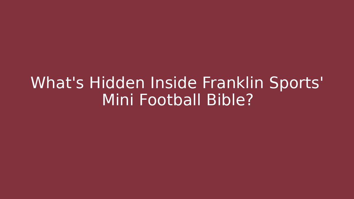 What's Hidden Inside Franklin Sports' Mini Football Bible?