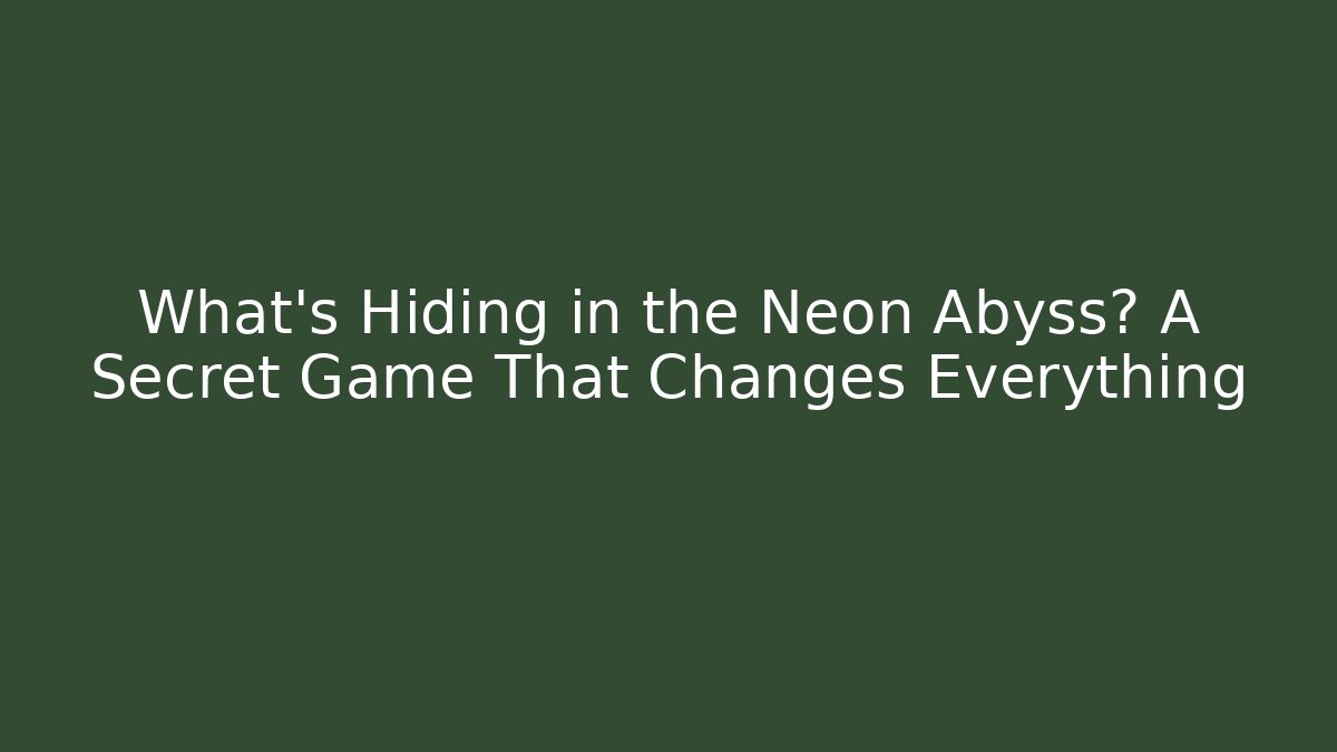 What's Hiding in the Neon Abyss? A Secret Game That Changes Everything