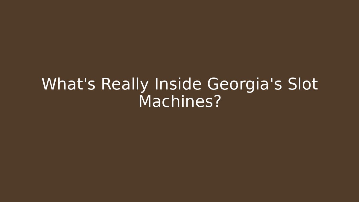 What's Really Inside Georgia's Slot Machines? - Felix Cat Insurance