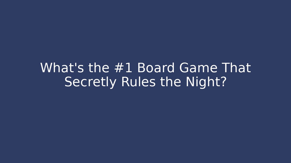 What's the #1 Board Game That Secretly Rules the Night? - Felix Cat Insurance