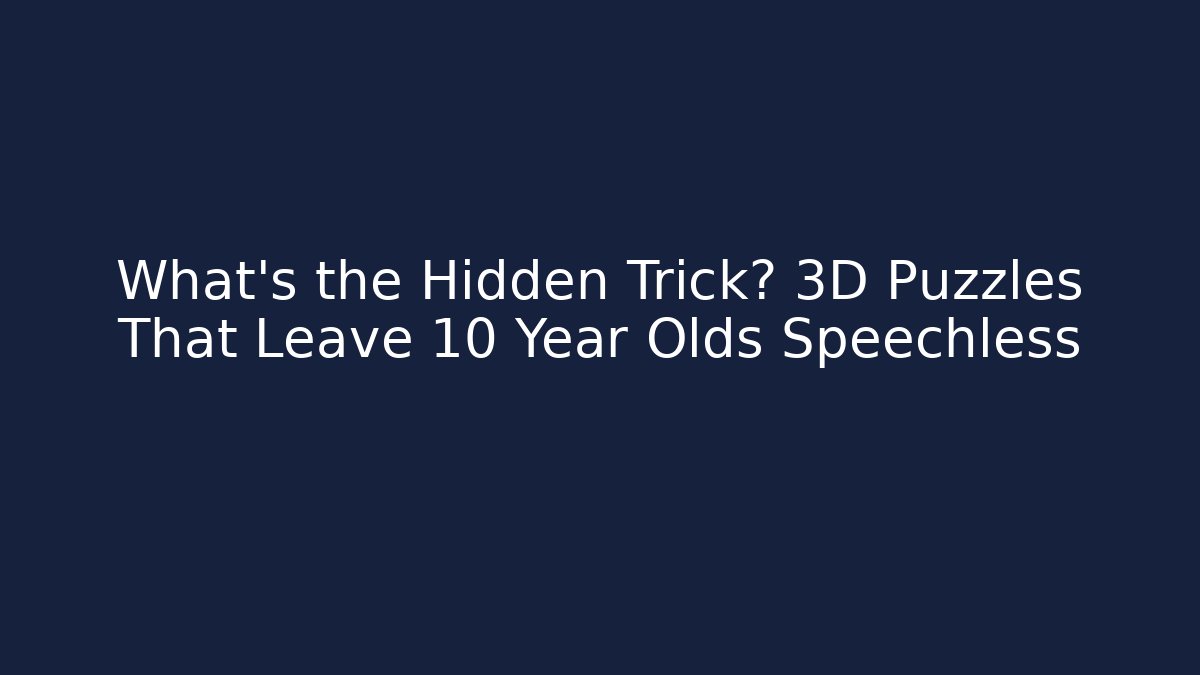 What's the Hidden Trick? 3D Puzzles That Leave 10 Year Olds Speechless - Felix Cat Insurance
