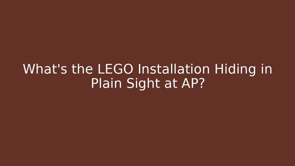 What's the LEGO Installation Hiding in Plain Sight at AP? - Felix Cat Insurance
