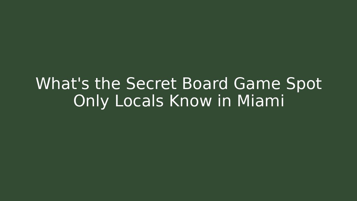 What's the Secret Board Game Spot Only Locals Know in Miami