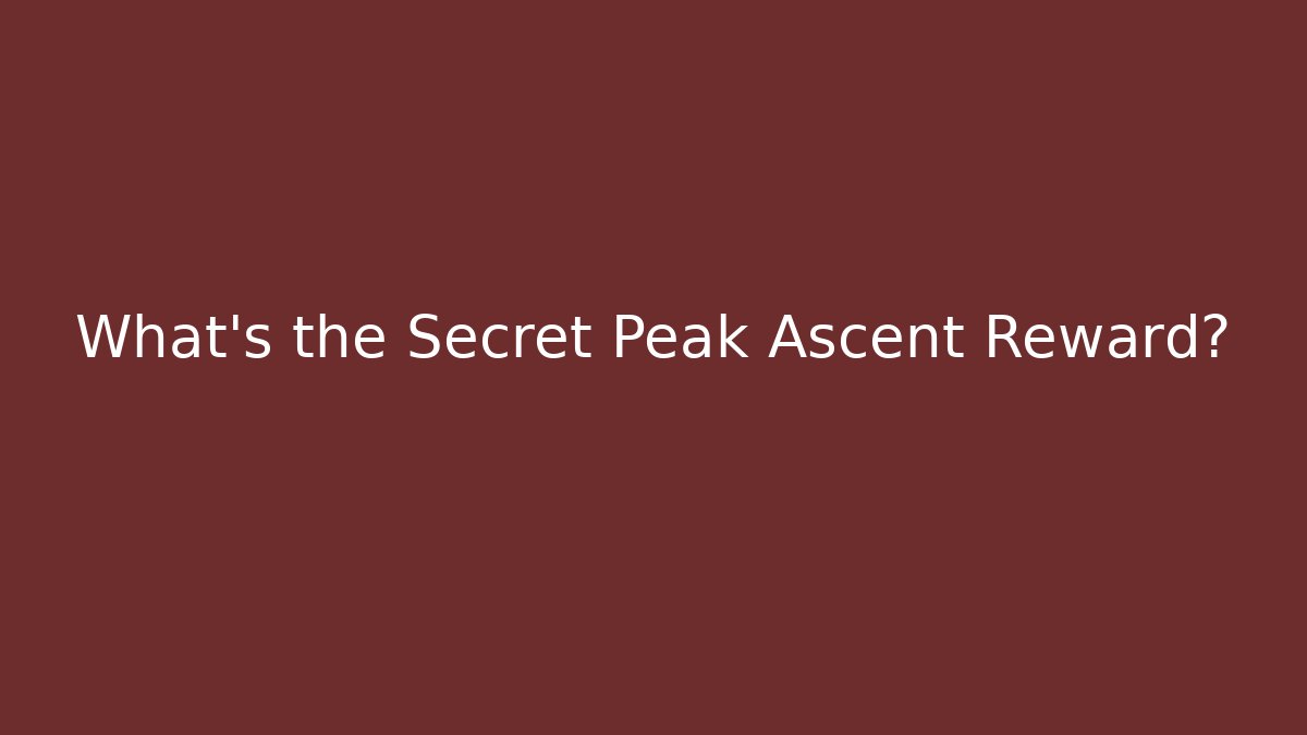 What's the Secret Peak Ascent Reward? - Felix Cat Insurance
