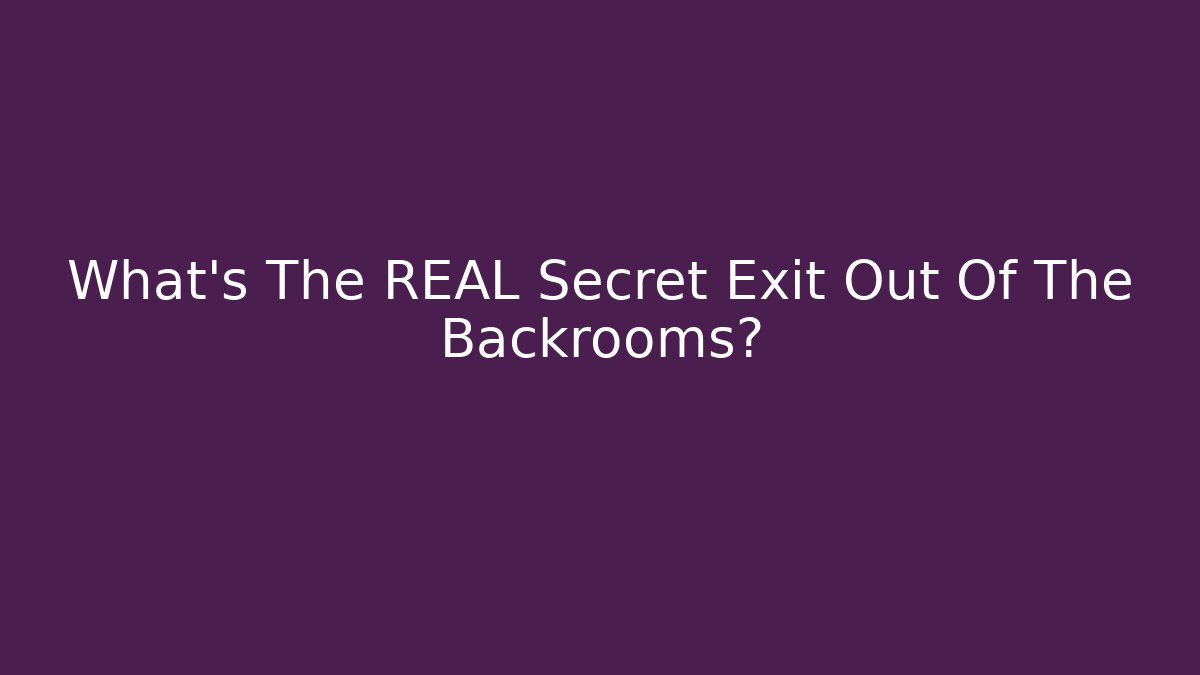 What’s The REAL Secret Exit Out Of The Backrooms?