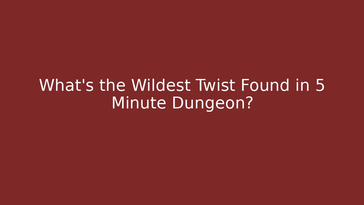 What’s the Wildest Twist Found in 5 Minute Dungeon? - Felix Cat Insurance